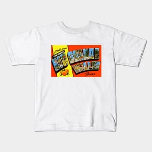 Hello from The Lower Rio Grande Valley, Texas - Vintage Large Letter Postcard Kids T-Shirt